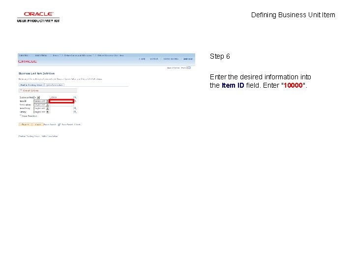 Defining Business Unit Item Step 6 Enter the desired information into the Item ID