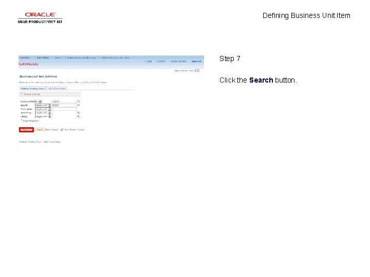 Defining Business Unit Item Step 7 Click the Search button. 