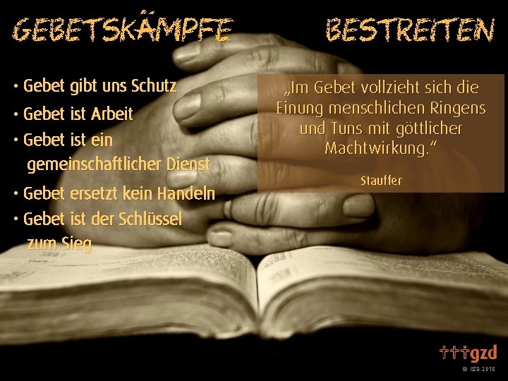 m Gebetskampfe • Gebet gibt uns Schutz • Gebet ist Arbeit • Gebet ist