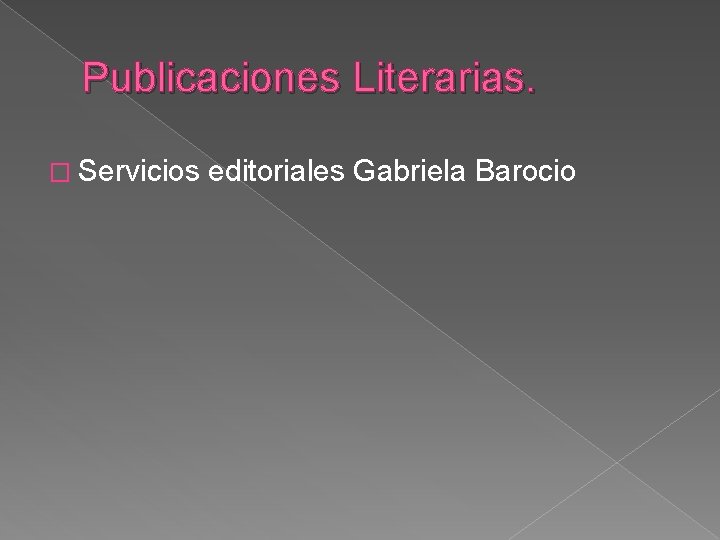 Publicaciones Literarias. � Servicios editoriales Gabriela Barocio 