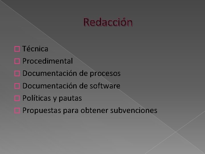 Redacción � Técnica � Procedimental � Documentación de procesos � Documentación de software �