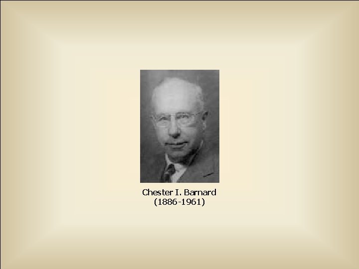 Kontekstowe uwarunkowania struktury organizacyjnej Chester I. Barnard (1886 -1961) dr hab. Jerzy Supernat 