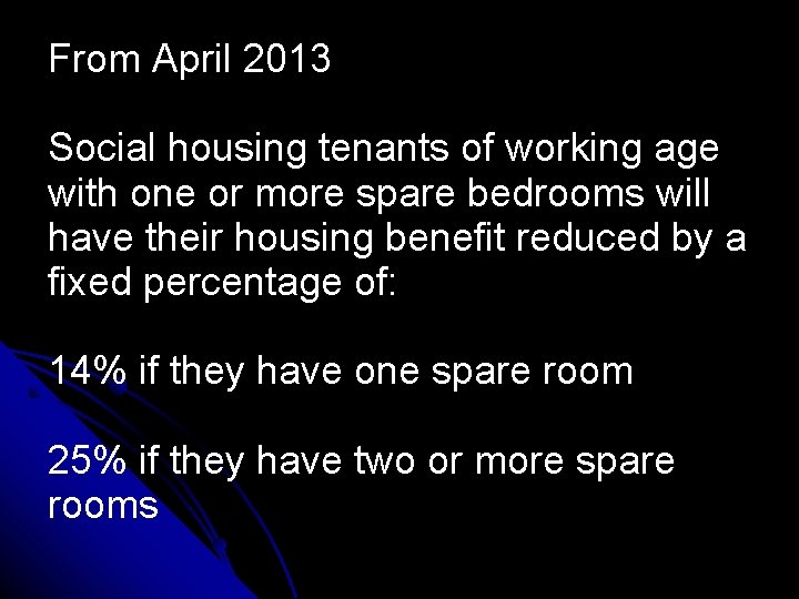 From April 2013 Social housing tenants of working age with one or more spare