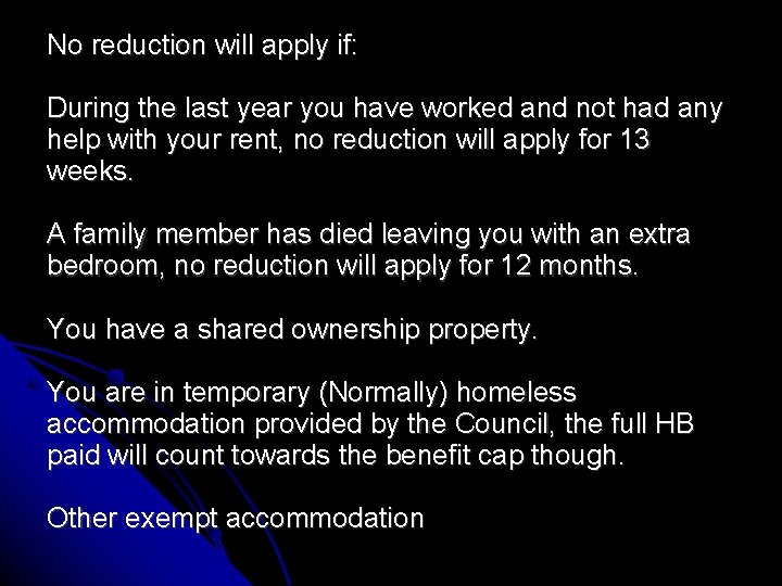 No reduction will apply if: During the last year you have worked and not