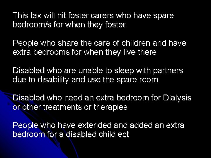This tax will hit foster carers who have spare bedroom/s for when they foster.