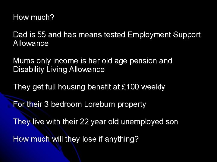 How much? Dad is 55 and has means tested Employment Support Allowance Mums only