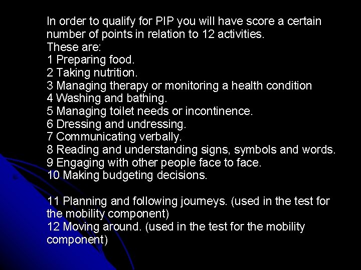 12. In order to qualify for PIP you will have score a certain number