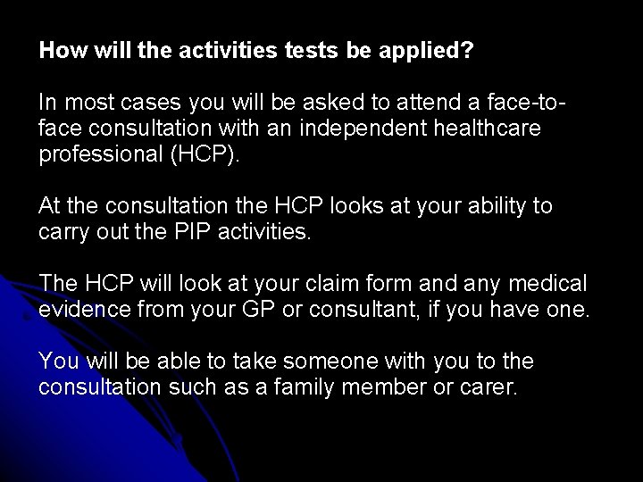 How will the activities tests be applied? In most cases you will be asked