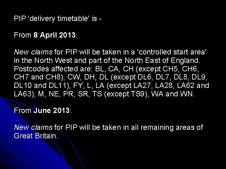 PIP 'delivery timetable' is From 8 April 2013: New claims for PIP will be
