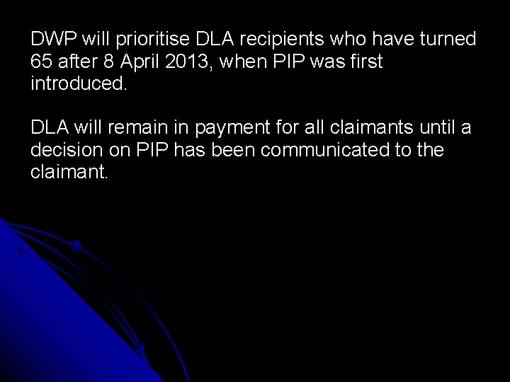 DWP will prioritise DLA recipients who have turned 65 after 8 April 2013, when