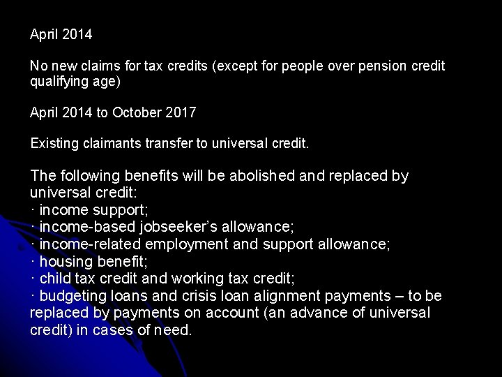 April 2014 No new claims for tax credits (except for people over pension credit