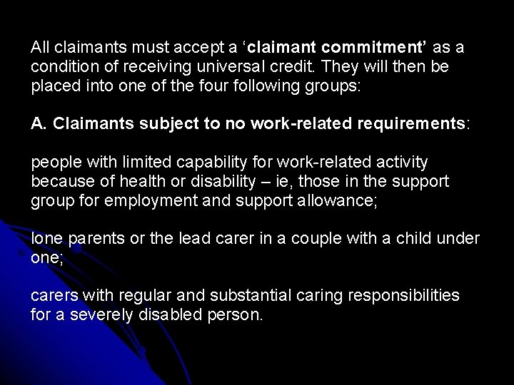 All claimants must accept a ‘claimant commitment’ as a condition of receiving universal credit.