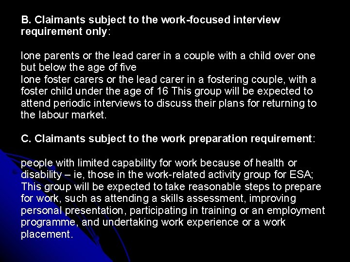 B. Claimants subject to the work-focused interview requirement only: lone parents or the lead