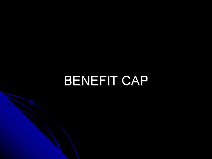 BENEFIT CAP 