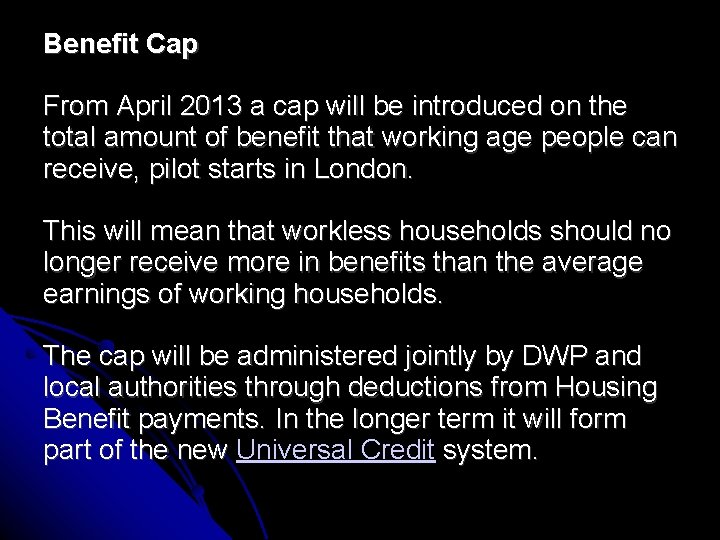 Benefit Cap From April 2013 a cap will be introduced on the total amount