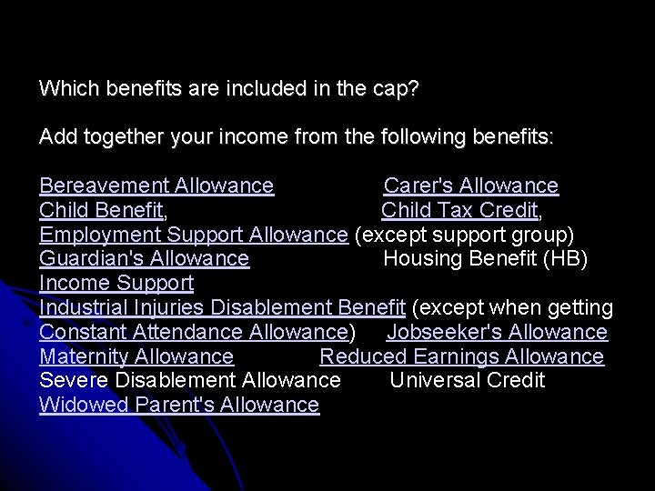 Which benefits are included in the cap? Add together your income from the following