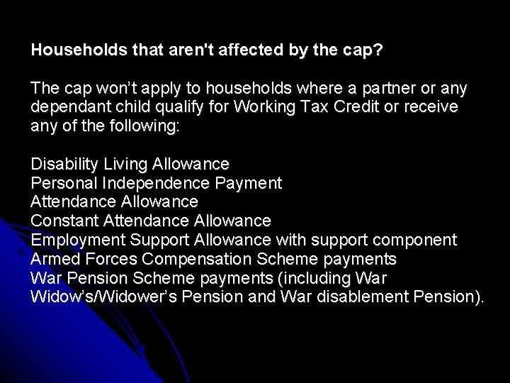 Households that aren't affected by the cap? The cap won’t apply to households where