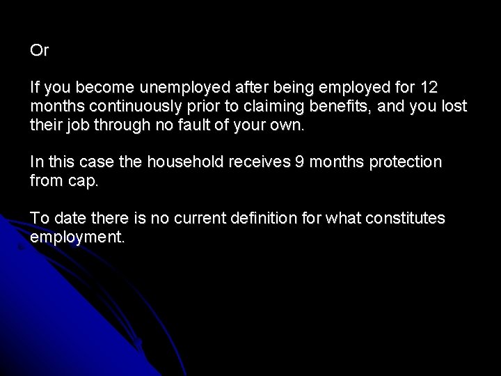 Or If you become unemployed after being employed for 12 months continuously prior to