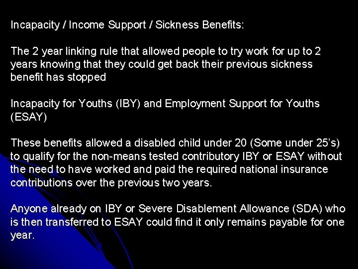 Incapacity / Income Support / Sickness Benefits: The 2 year linking rule that allowed