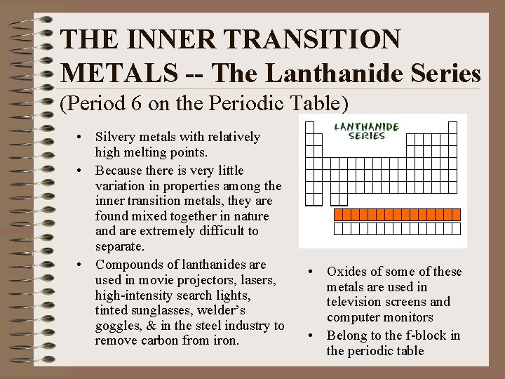 THE INNER TRANSITION METALS -- The Lanthanide Series (Period 6 on the Periodic Table)