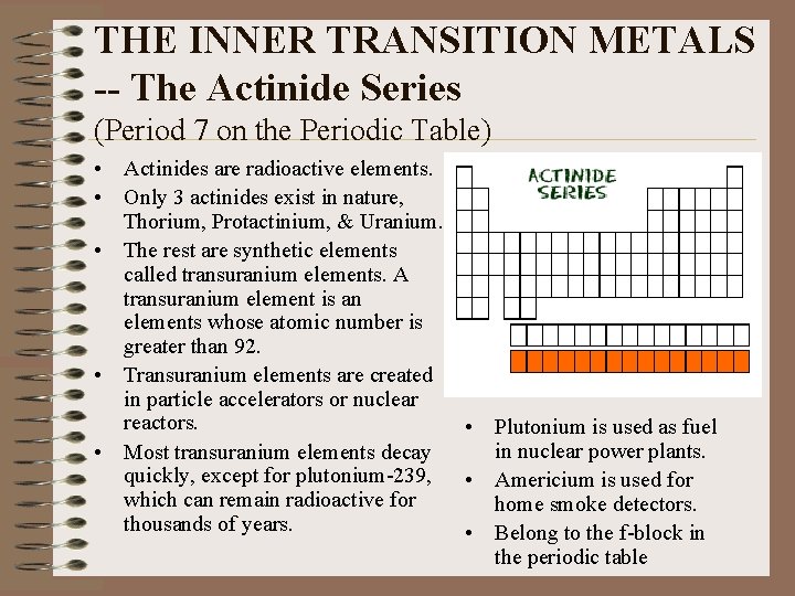 THE INNER TRANSITION METALS -- The Actinide Series (Period 7 on the Periodic Table)