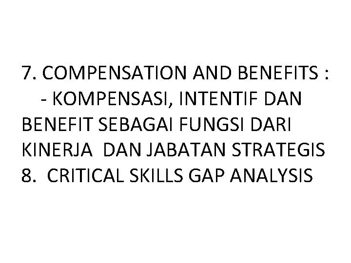 7. COMPENSATION AND BENEFITS : - KOMPENSASI, INTENTIF DAN BENEFIT SEBAGAI FUNGSI DARI KINERJA