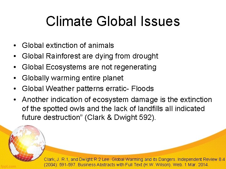 Climate Global Issues • • • Global extinction of animals Global Rainforest are dying