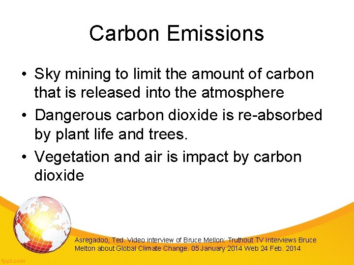 Carbon Emissions • Sky mining to limit the amount of carbon that is released