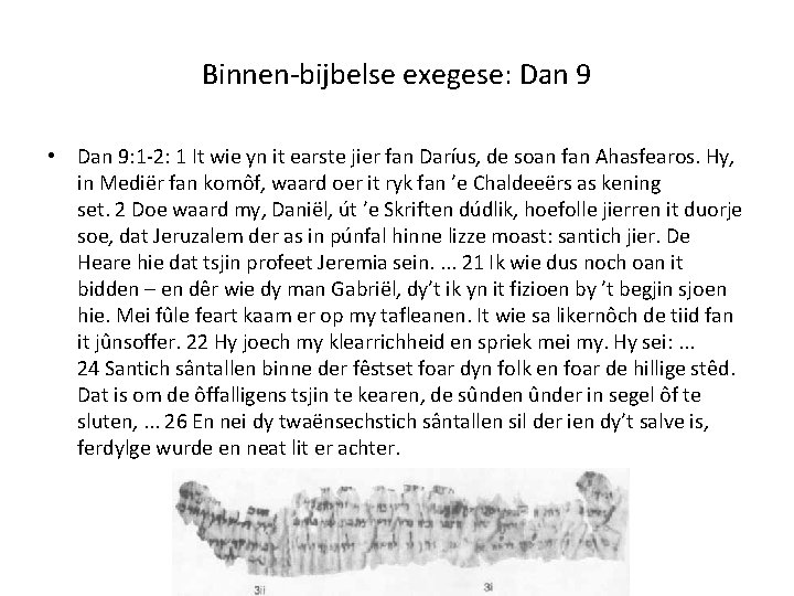 Binnen-bijbelse exegese: Dan 9 • Dan 9: 1 -2: 1 It wie yn it