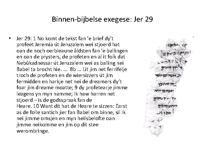 Binnen-bijbelse exegese: Jer 29 • Jer 29: 1 No komt de tekst fan ’e