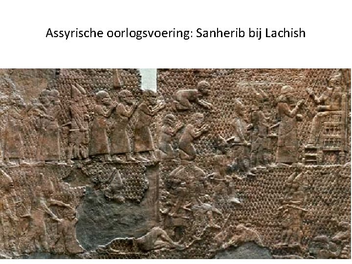 Assyrische oorlogsvoering: Sanherib bij Lachish 