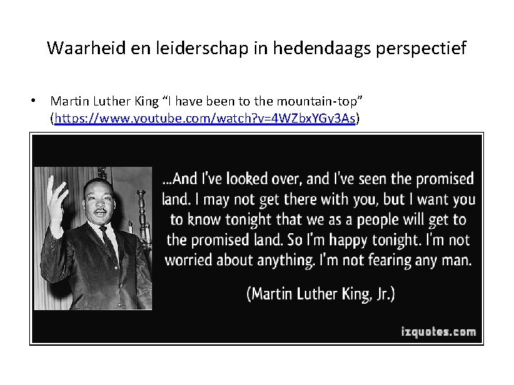 Waarheid en leiderschap in hedendaags perspectief • Martin Luther King “I have been to