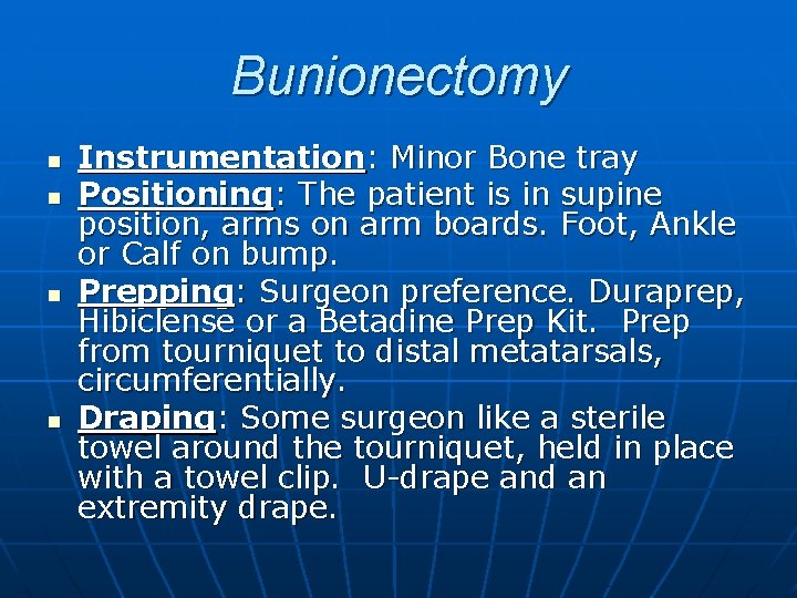 Bunionectomy n n Instrumentation: Minor Bone tray Positioning: The patient is in supine position,