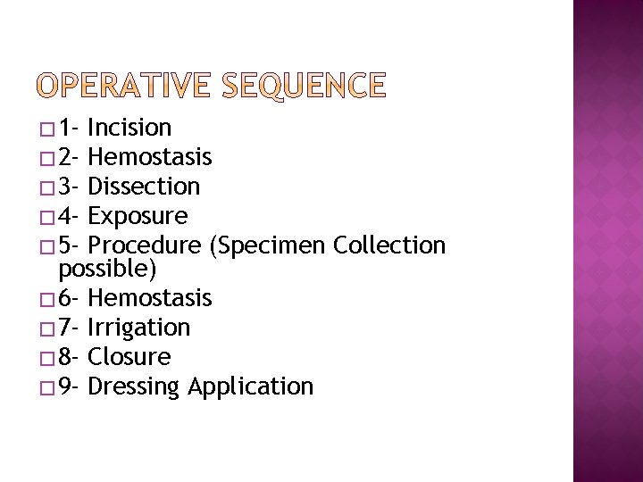 � 1 - Incision � 2 - Hemostasis � 3 - Dissection � 4