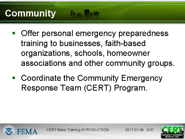 Community § Offer personal emergency preparedness training to businesses, faith-based organizations, schools, homeowner associations