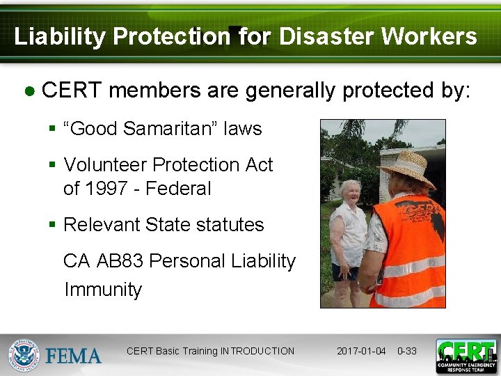 Liability Protection for Disaster Workers ● CERT members are generally protected by: § “Good