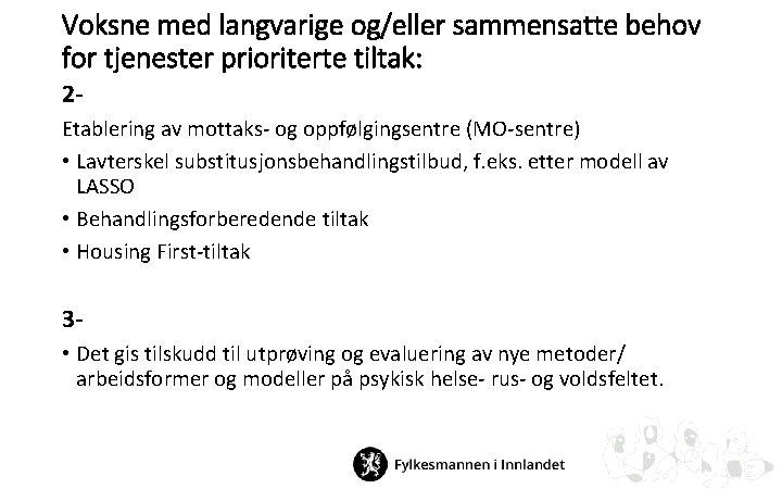 Voksne med langvarige og/eller sammensatte behov for tjenester prioriterte tiltak: 2 Etablering av mottaks-