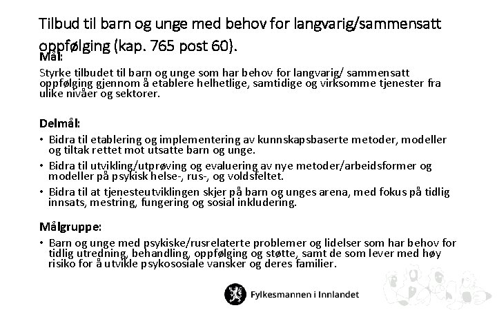 Tilbud til barn og unge med behov for langvarig/sammensatt oppfølging (kap. 765 post 60).