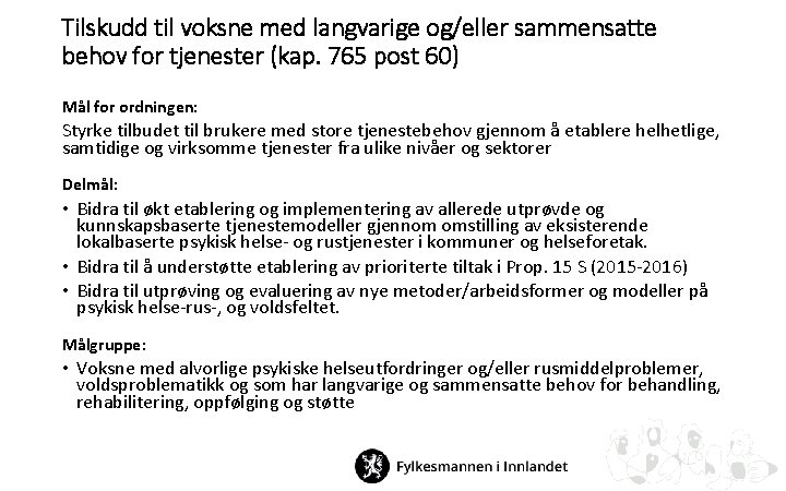 Tilskudd til voksne med langvarige og/eller sammensatte behov for tjenester (kap. 765 post 60)