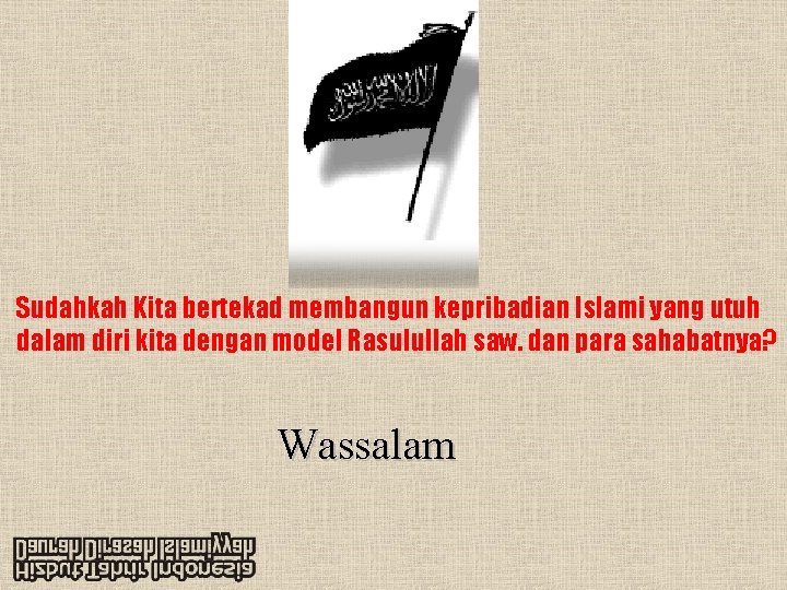 Sudahkah Kita bertekad membangun kepribadian Islami yang utuh dalam diri kita dengan model Rasulullah