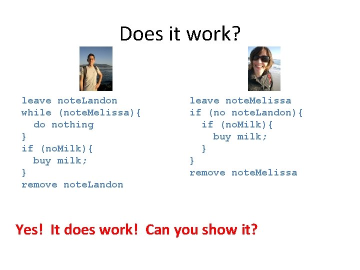 Does it work? leave note. Landon while (note. Melissa){ do nothing } if (no.
