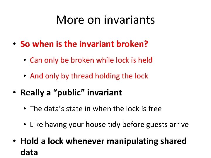 More on invariants • So when is the invariant broken? • Can only be