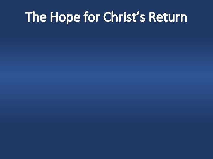 The Hope for Christ’s Return 