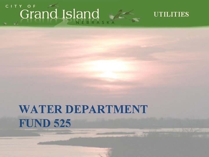 UTILITIES WATER DEPARTMENT FUND 525 