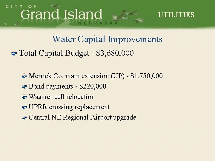 UTILITIES Water Capital Improvements Total Capital Budget - $3, 680, 000 Merrick Co. main