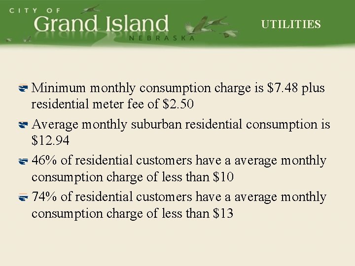 UTILITIES Minimum monthly consumption charge is $7. 48 plus residential meter fee of $2.