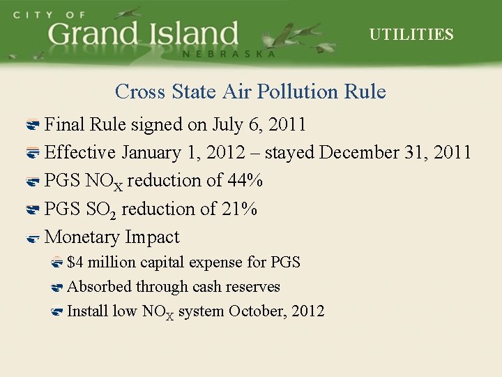 UTILITIES Cross State Air Pollution Rule Final Rule signed on July 6, 2011 Effective