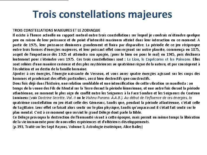 Trois constellations majeures TROIS CONSTELLATIONS MAJEURES ET LE ZODIAQUE Il existe à l'heure actuelle