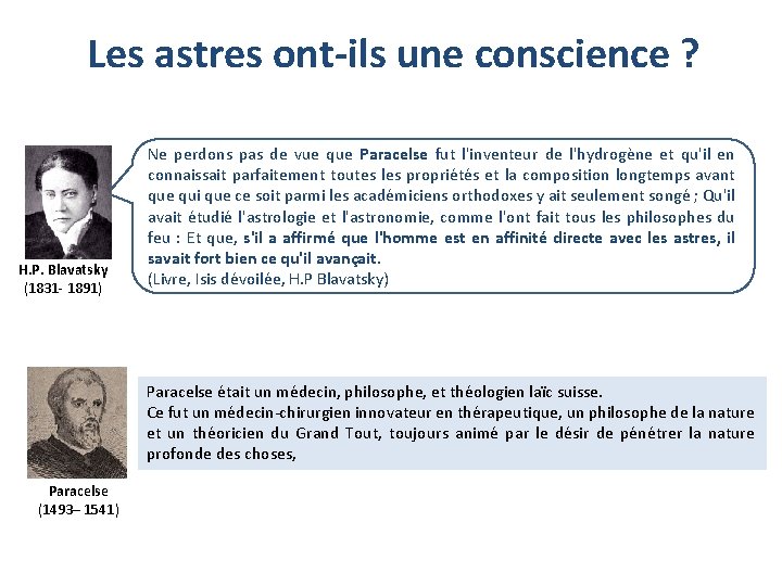 Les astres ont-ils une conscience ? H. P. Blavatsky (1831 - 1891) Ne perdons