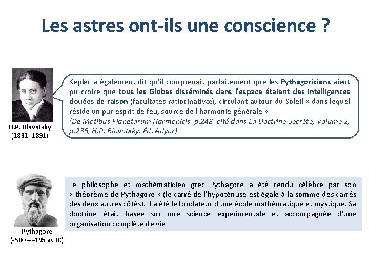 Les astres ont-ils une conscience ? H. P. Blavatsky (1831 - 1891) Pythagore (-580